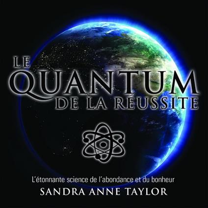 Le Quantum de la réussite : L'étonnante science de l'abondance et du bonheur