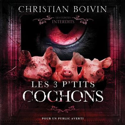 Les contes interdits: Les 3 p’tits cochons