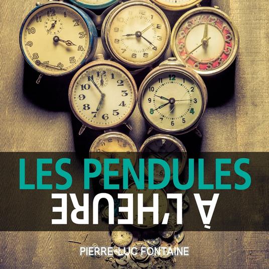 Les pendules à l'heure