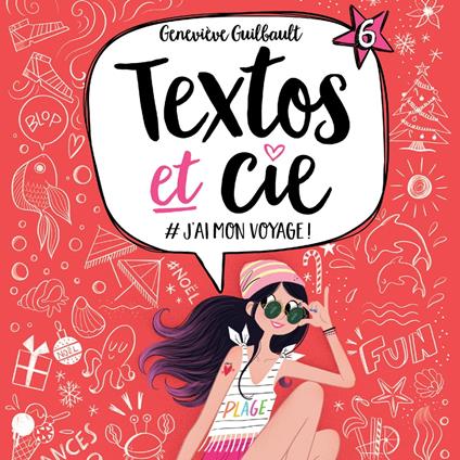 Textos et cie: Tome 6 - #J'ai mon voyage!