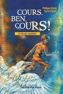 Cours, Ben, cours! - Philippe Garon,Sonia Cotten - cover