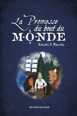 La promesse du bout du monde - Danielle S Marcotte - cover