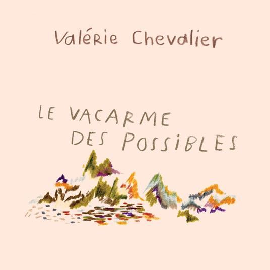 Le vacarme des possibles