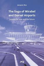 The Saga of Mirabel and Dorval Airports: Lessons for now and the future