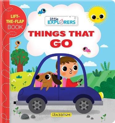 Little Explorers: Things that Go!: A Lift-the-Flap Book - cover