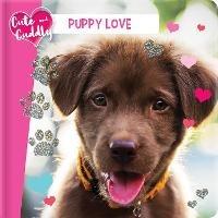 Cute and Cuddly: Puppy Love - cover