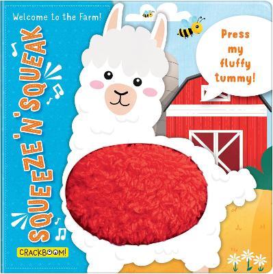 Squeeze 'n' Squeak: Welcome to the Farm!: Press my fluffy tummy! - cover