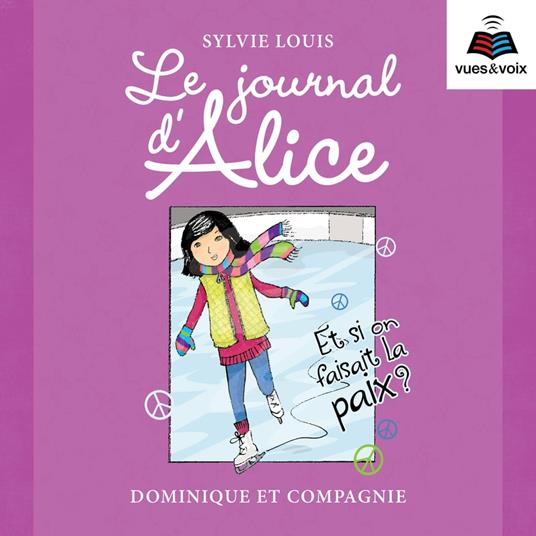 Le journal d’Alice tome 8. Et si on faisait la paix?