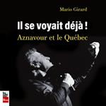 Il se voyait déjà - Aznavour et le Québec