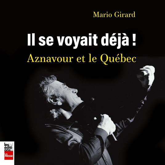 Il se voyait déjà - Aznavour et le Québec