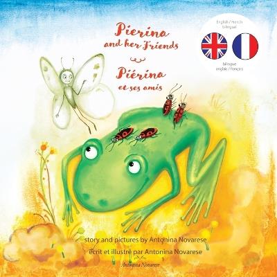 Pierina and her Friends / Piérina et ses amis: English / French Bilingual Children's Picture Book (Livre pour enfants bilingue anglais / français) - Antonina Novarese - cover