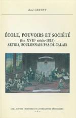 École, pouvoirs et société (fin XVIIe-1815). Artois, Boulonnais, Pas-de-Calais