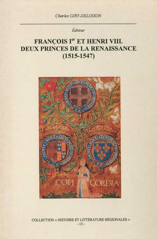 François Ier et Henri VIII. Deux princes de la Renaissance (1515-1547)