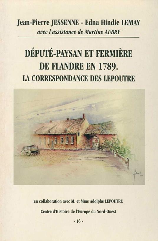 Député-paysan et fermière de Flandre en 1789. La correspondance des Lepoutre