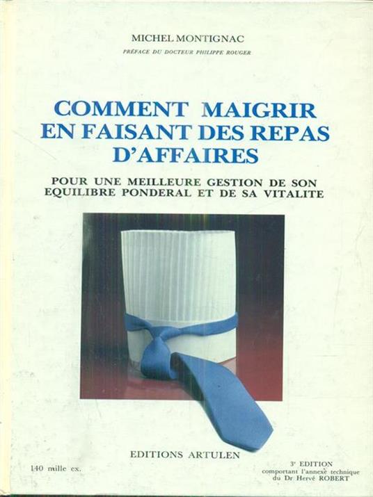 Comment Maigrir En Faisant Des Repas D'Affaires - Michel Montignac - copertina