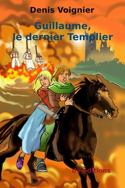 Guillaume, le dernier Templier - Denis VOIGNIER - ebook