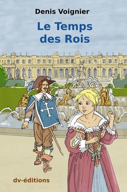 Le Temps des Rois - Denis VOIGNIER - ebook