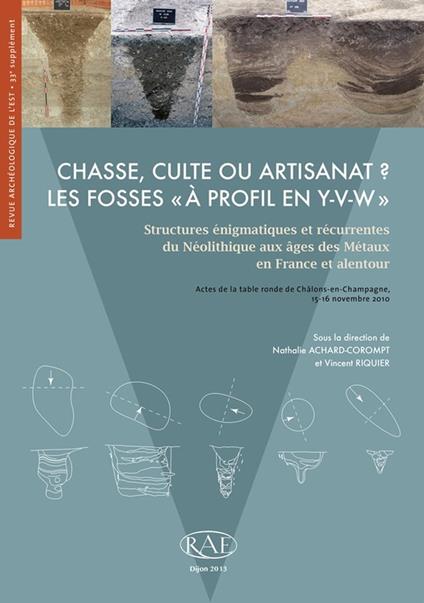 Chasse, culte ou artisanat ? Les fosses « à profil en Y-V-W »