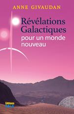 Révélations galactiques pour un monde nouveau