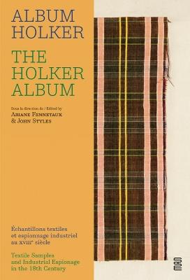 The Holker Album: Textile Samples and Industrial Espionage in the 18th Century - cover