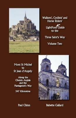 LightFoot Guide to the Three Saint's Way - Mont St Michel to Saint Jean D'Angely - Babette Gallard,Paul Chinn - cover