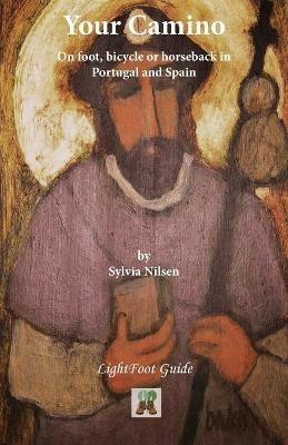 YOUR CAMINO - a Lightfoot Guide to Practical Preparation for a Pilgrimage - Sylvia Nilsen,Greg Dedman - cover