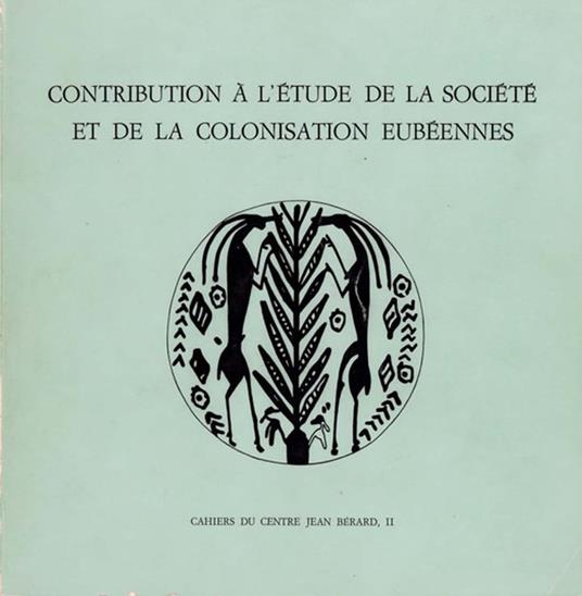 Contribution à l'étude de la société et de la colonisation eubéennes - Collectif,Centre Jean Bérard - ebook