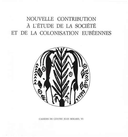 Nouvelle contribution à l'étude de la société et de la colonisation eubéennes