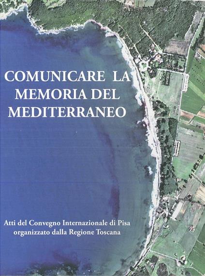 Comunicare la memoria del Mediterraneo - Collectif,Francesco Gravina - ebook