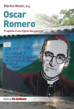 Oscar Romero. Prophète d'une Eglise des pauvres