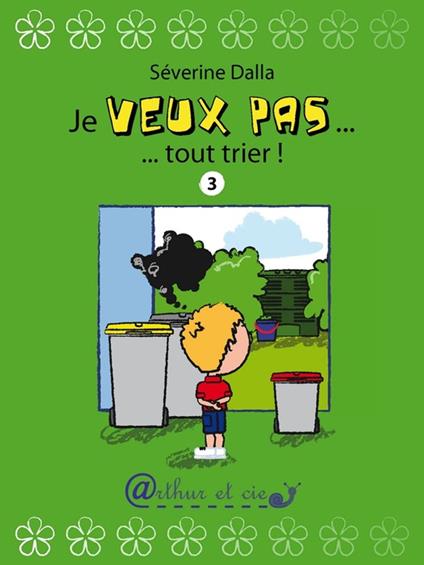 Je veux pas... tout trier ! - Séverine DALLA - ebook