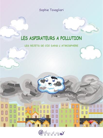 Les aspirateurs à pollution - Sophie Tovagliari - ebook