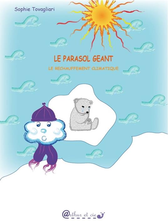 Le parasol géant - Sophie Tovagliari - ebook