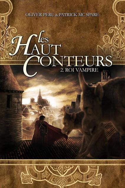 Les haut-conteurs - Tome 2 Roi vampire - Patrick MC SPARE,Olivier Peru - ebook