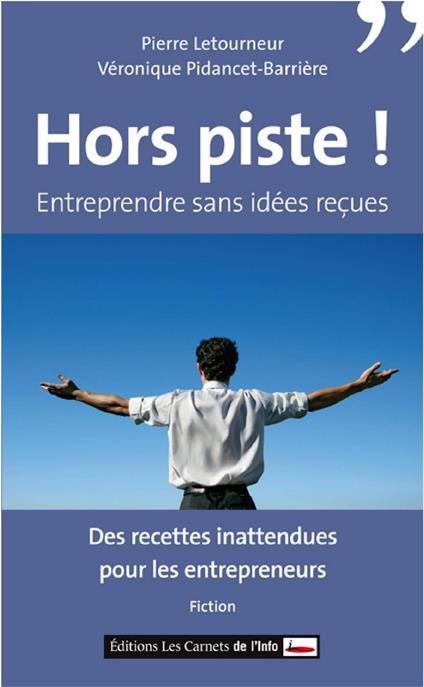 Hors piste ! Entreprendre sans idées reçues