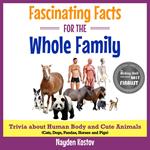 Fascinating Facts for the Whole Family