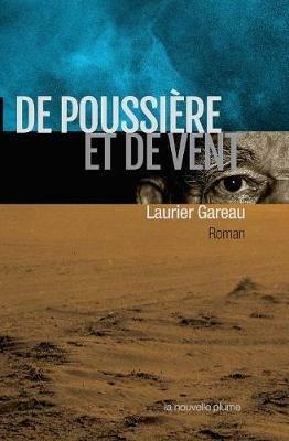 de Poussi re Et de Vent - Laurier Gareau - cover