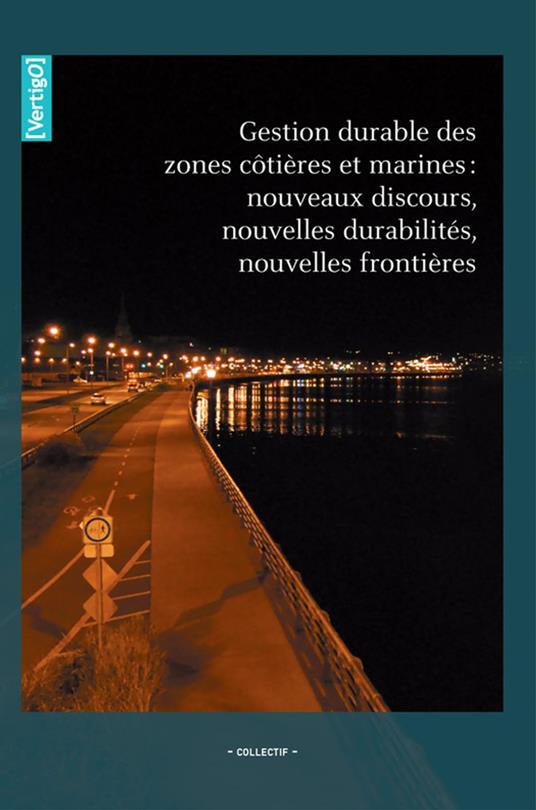 Gestion durable des zones côtières et marines : nouveaux discours, nouvelles durabilités, nouvelles frontières