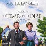 Le temps de le dire tome 2. Une vie nouvelle