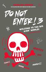 Do Not Enter! 3: Welcome to the Big Kids' World!