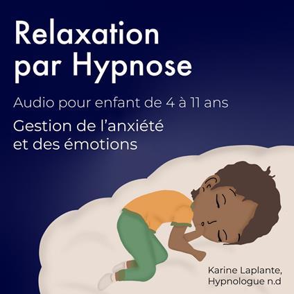 Relaxation par Hypnose, pour enfant: Gestion de l'anxiété et des émotions