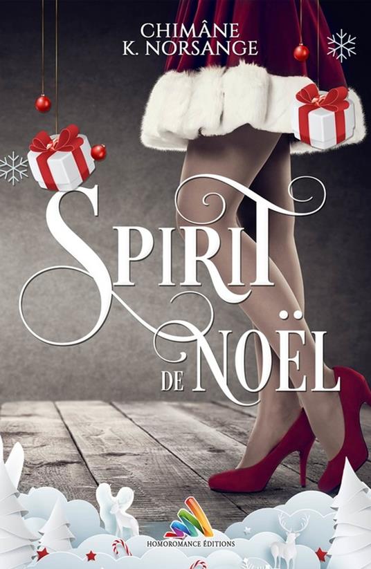 Spirit de Noël - Chimâne K. Norsange,Homoromance Éditions - ebook