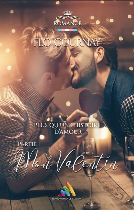 Plus qu'une histoire d'amour. - Flo. Gournay,Homoromance Éditions - ebook