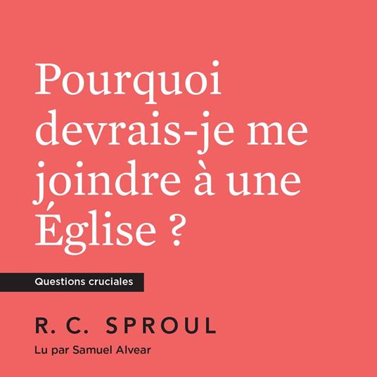 Pourquoi devrais-je me joindre à une Église ?