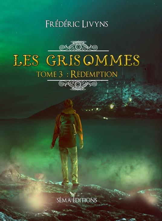 Les Grisommes, tome 3 : Rédemption - Frédéric Livyns - ebook