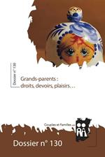 Grands-parents : droits, devoirs, plaisirs…