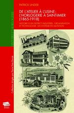 De l'atelier à l'usine : l'horlogerie à Saint-Imier (1865-1918)