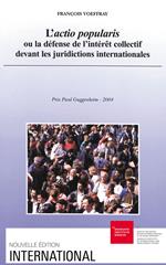 L'actio popularis ou la défense de l'intérêt collectif devant les juridictions internationales