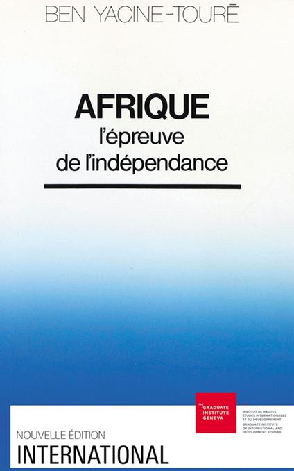 Afrique : l'épreuve de l'indépendance