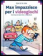 Max impazzisce per i videogiochi